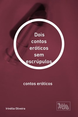                       Dois contos eróticos sem escrúpulos
