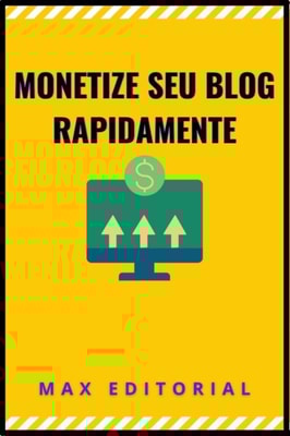 MONETIZE SEU BLOG RAPIDAMENTE