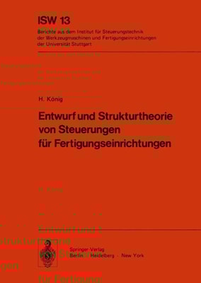 Entwurf und Strukturtheorie von Steuerungen für Fertigungseinrichtungen