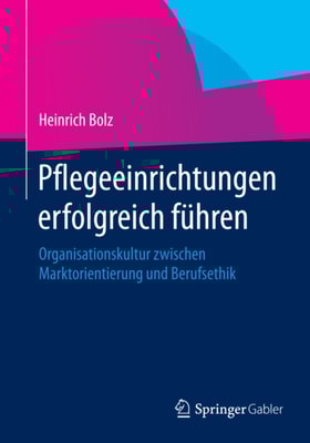 Pflegeeinrichtungen erfolgreich führen