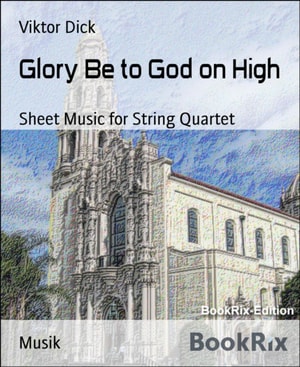 Glory Be to God on High