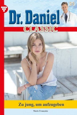 Dr. Daniel Classic 51 – Arztroman