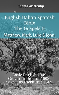 English Italian Spanish Bible - The Gospels II - Matthew, Mark, Luke & John