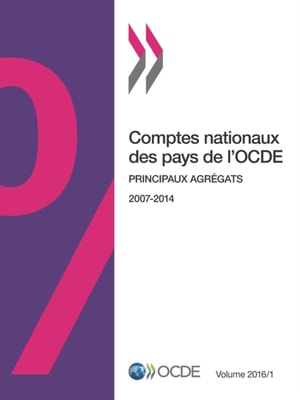 Comptes nationaux des pays de l'OCDE, Volume 2016 Numero 1 Principaux agregats