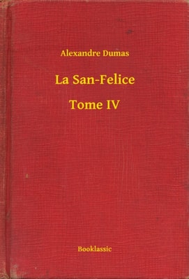 La San-Felice - Tome IV