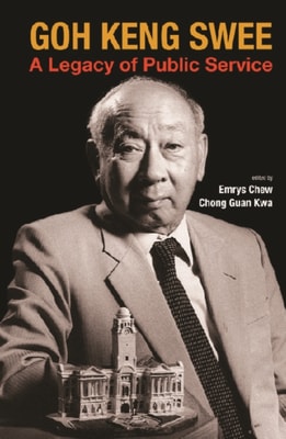 Goh Keng Swee: A Legacy Of Public Service