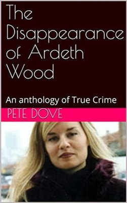 Disappearance of Ardeth Wood An Anthology of True Crime