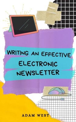 Writing an Effective Electronic Newsletter