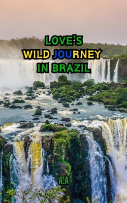 Love's Wild Journey in Brazil