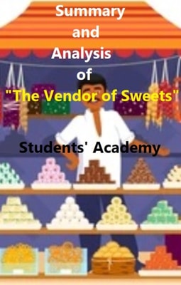 Summary and Analysis of &quote;The Vendor of Sweets&quote;