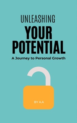 Unleashing Your Potential: A Journey to Personal Growth