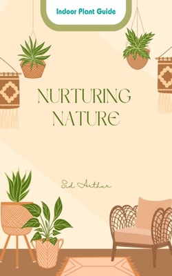 Nurturing Nature - Indoor Plants Guide