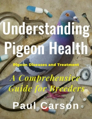 Understanding Pigeon Health: A Comprehensive Guide for Breeders