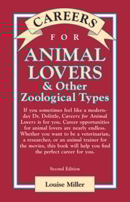 Careers for Animal Lovers & Other Zoological Types