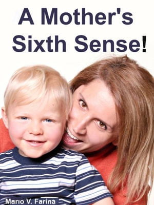 Mother's Sixth Sense!