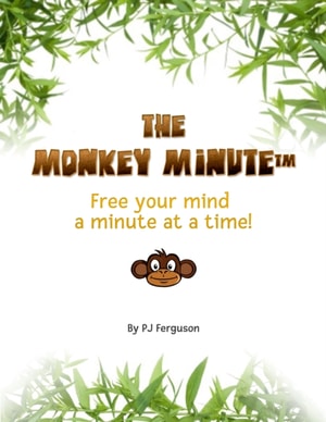 Monkey Minute: Free Your Mind a Minute At a Time