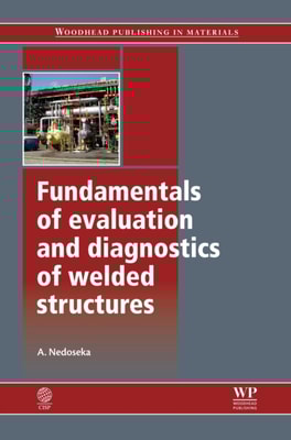 Fundamentals of Evaluation and Diagnostics of Welded Structures