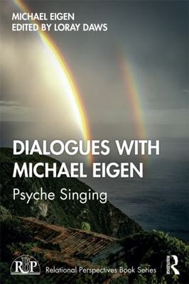 Dialogues with Michael Eigen