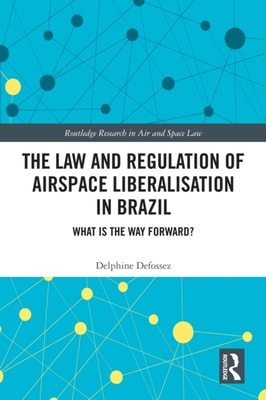 Law and Regulation of Airspace Liberalisation in Brazil