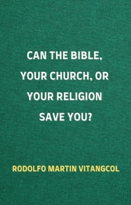 Can the Bible, Your Church, or Your Religion save You?