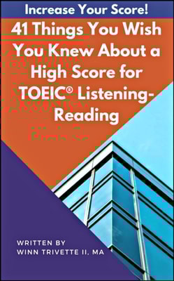 41 Things You Wish You Knew About a High Score for TOEIC(R) Listening-Reading