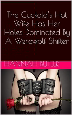 Cuckold's Hot Wife Has Her Holes Dominated By A Werewolf Shifter
