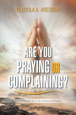 Are You Praying or Complaining?
