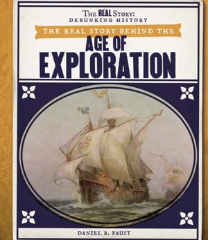 Real Story Behind the Age of Exploration