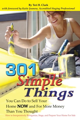 301 Simple Things You Can Do to Sell Your Home Now and For More Money Than You Thought