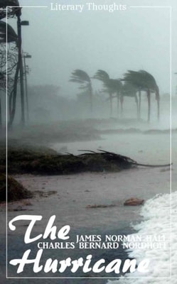 Hurricane (Charles Bernard Nordhoff, James Norman Hall) (Literary Thoughts Edition)