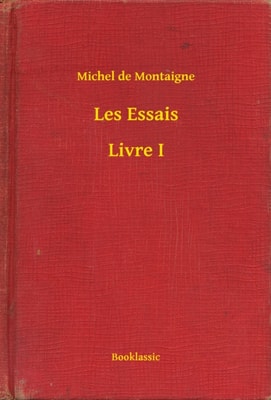 Les Essais - Livre I