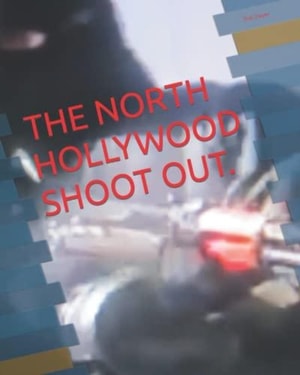 North Hollywood Shoot Out.