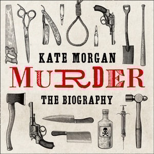 Murder: The Biography