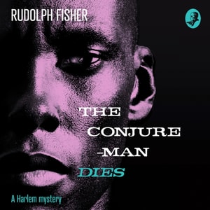 Conjure-Man Dies: A Harlem Mystery