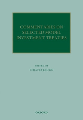 Commentaries on Selected Model Investment Treaties
