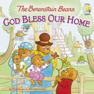 Berenstain Bears: God Bless Our Home