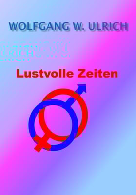 Lustvolle Zeiten