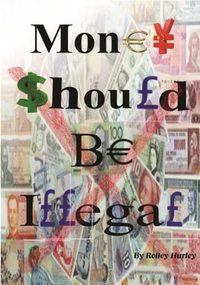 Money Should Be Illegal