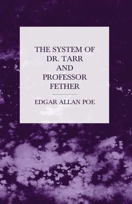 System of Dr. Tarr and Professor Fether