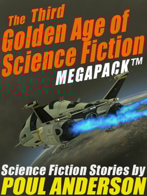 Third Golden Age of Science Fiction MEGAPACK (TM): Poul Anderson