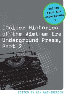 Insider Histories of the Vietnam Era Underground Press, Part 2