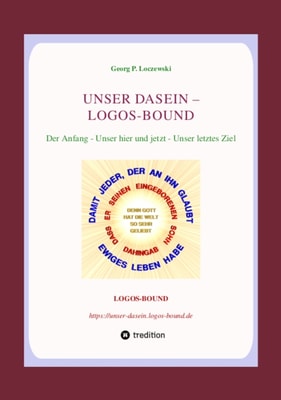 UNSER DASEIN -- LOGOS-BOUND