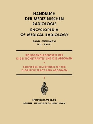 Röntgendiagnostik des Digestionstraktes und des Abdomen / Roentgen Diagnosis of the Digestive Tract and Abdomen