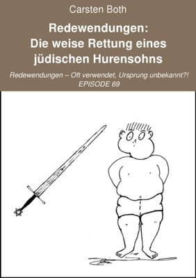 Redewendungen: Die weise Rettung eines jüdischen Hurensohns