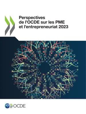 Perspectives de l'OCDE sur les PME et l'entrepreneuriat 2023