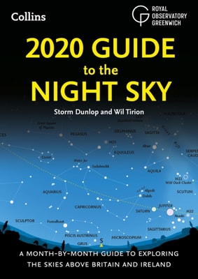 2020 Guide to the Night Sky: A month-by-month guide to exploring the skies above Britain and Ireland