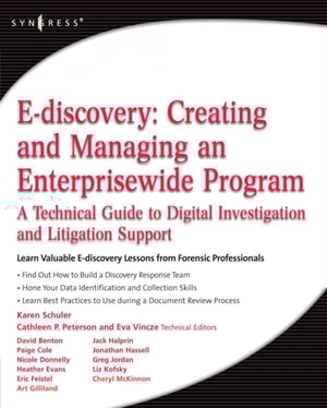 E-discovery: Creating and Managing an Enterprisewide Program