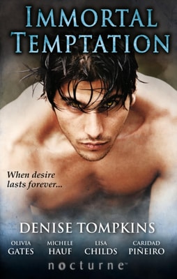 Immortal Temptation: Immortal Desire / Immortal, Insatiable, Indomitable / Playing with Fire / Resurrection / Nocturnal Whispers (Mills & Boon Nocturne)
