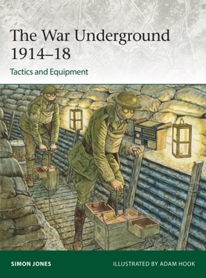 War Underground 1914 18: Tactics and Equipment