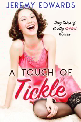 Touch of Tickle: Sexy Tales of Gently Tickled Women